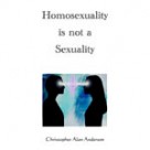 Homosexuality is not a Sexuality